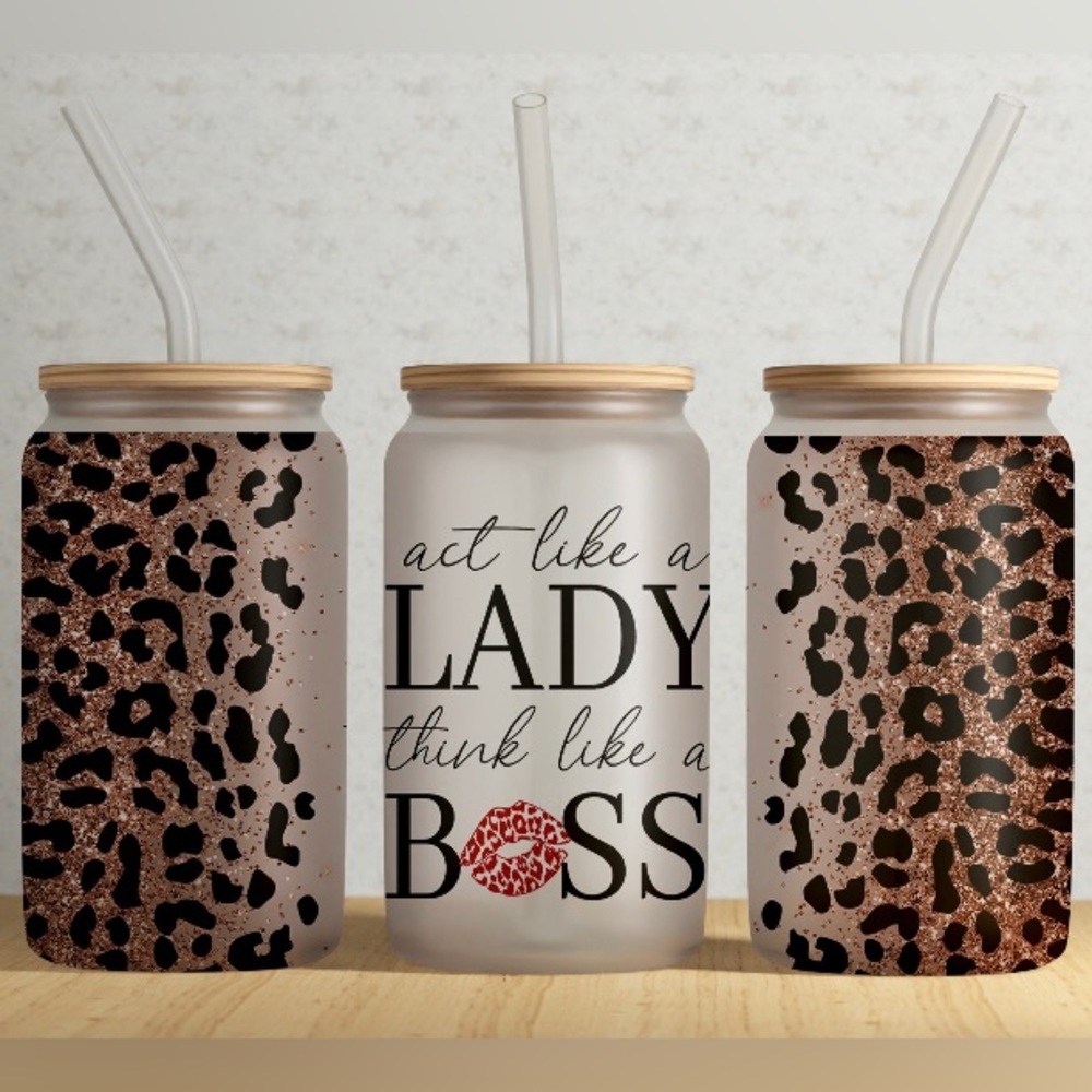 Act like a Lady think like a Boss frosted glass can
